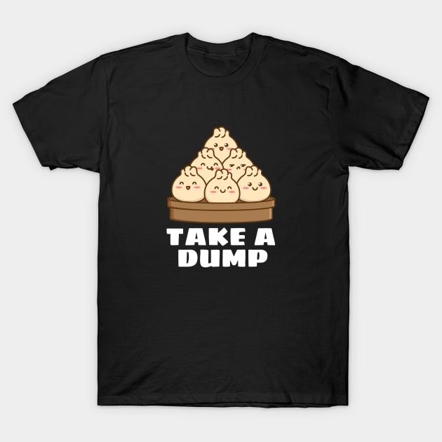 Take a Dump | Dumpling Pun T-Shirt by Allthingspunny